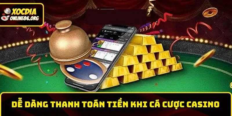 Dễ dàng thanh toán tiền khi tham gia xóc đĩa online
