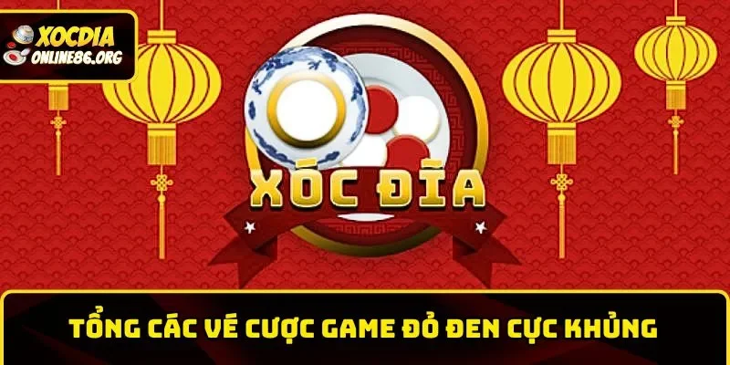 Tổng các vé cược game đỏ đen cực khủng